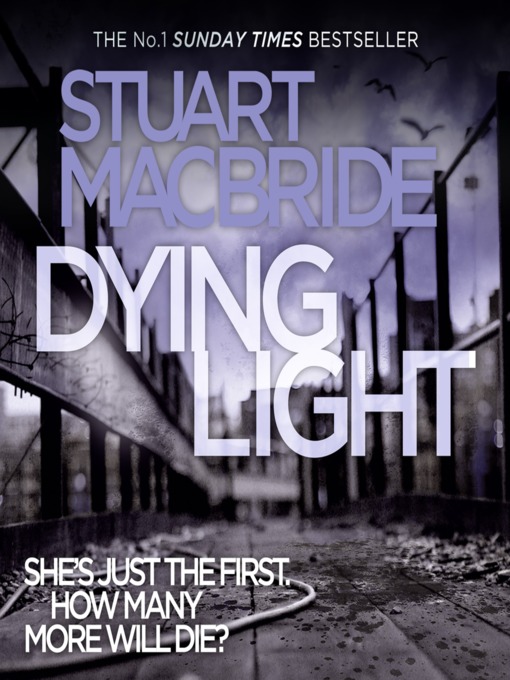 Title details for Dying Light by Stuart MacBride - Wait list